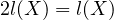 2l(X ) = l(X)  
